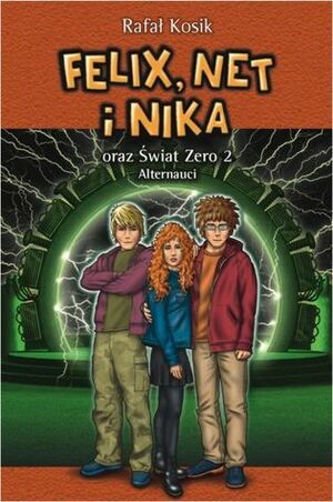 Felix, Net i Nika oraz Świat Zero 2. Alternauci by Rafał Kosik