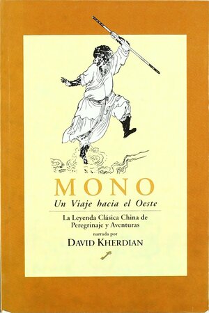 Mono: Un Viaje Hacia El Oeste by Wu Cheng'en, David Kherdian