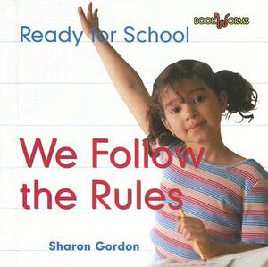 We Follow the Rules by Sharon Gordon