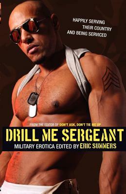 Drill Me Sergeant by Eric Summers