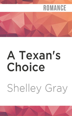 A Texan's Choice by Shelley Gray