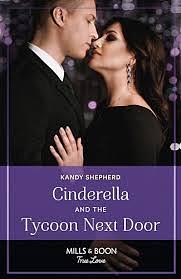 Cinderella And The Tycoon Next Door / Claiming His Billion-Dollar Bride: Cinderella and the Tycoon Next Door (One Year to Wed) / Claiming His Billion-Dollar Bride (One Year to Wed) by Kandy Shepherd, Michelle Douglas