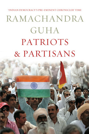 Patriots and Partisans by Ramachandra Guha