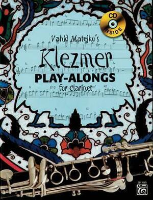 Vahid Matejko's Klezmer Play-Alongs for Clarinet: Book & CD by Vahid Matejko, Alfred A. Knopf Publishing Company