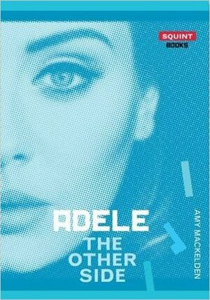 Adele: The Other Side by Amy Mackelden