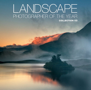 Landscape Photographer of the Year: Collection 03 by Charlie Waite, Nick Otway