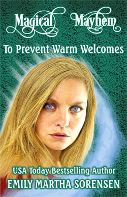 To Prevent Warm Welcomes by Emily Martha Sorensen