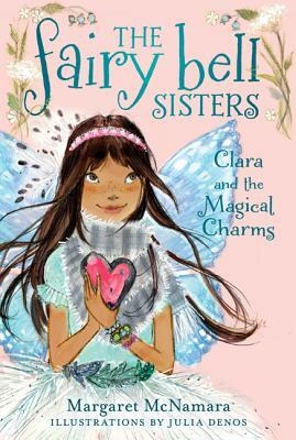 Clara and the Magical Charms by Margaret McNamara