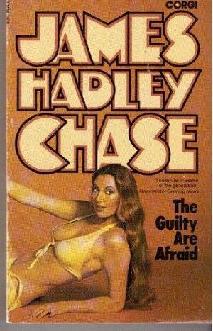 The Guilty are Afraid by James Hadley Chase