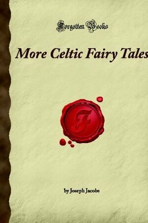 More Celtic Fairy Tales by Joseph Jacobs