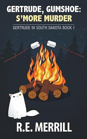 Gertrude, Gumshoe: S'more Murder by Robin Merrill