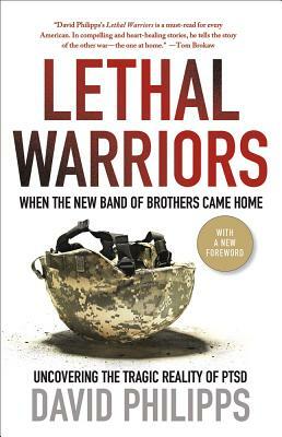 Lethal Warriors by David Philipps