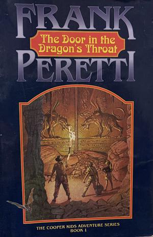 The Door in the Dragon's Throat by Frank E. Peretti