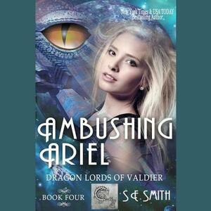 Ambushing Ariel by S.E. Smith