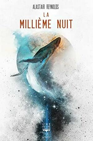 La millième nuit by Alastair Reynolds