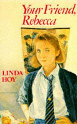 Your Friend Rebecca by Linda Hoy