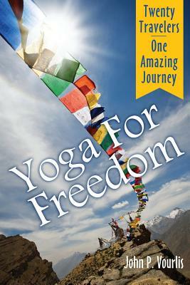 Yoga for Freedom by John P. Vourlis