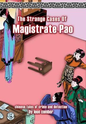 The Strange Cases of Magistrate Pao: Chinese Tales of Crime and Detection by Leon Comber
