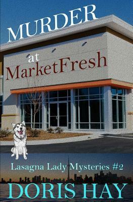 Murder at MarketFresh by Doris Hay