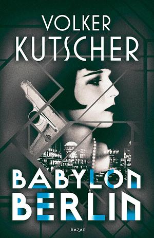 Babylon Berlin by Volker Kutscher