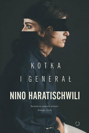 Kotka i Generał by Nino Haratischwili