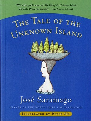 The Tale of the Unknown Island by José Saramago