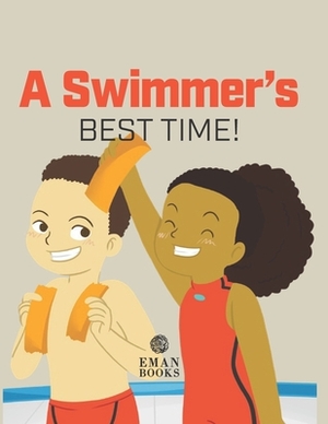 A Swimmer's Best Time by Eman Books