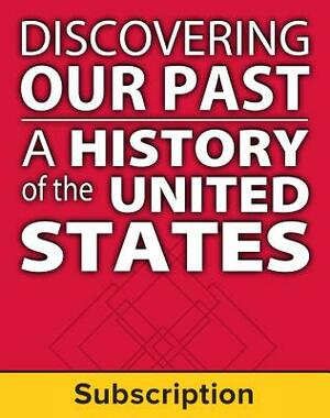 Discovering Our Past: A History of the United States, Student Suite, 1-Year Subscription by McGraw-Hill/Glencoe