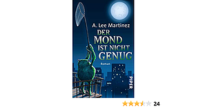 Der Mond ist nicht genug by A. Lee Martinez