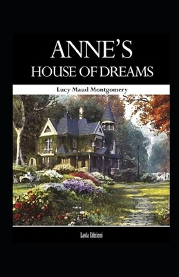 Anne's House of Dreams Illustrated by L.M. Montgomery