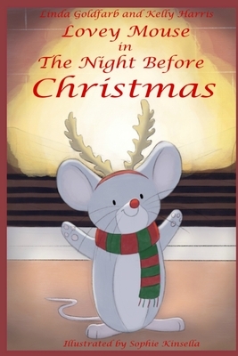 Lovey Mouse in The Night Before Christmas by Kelly Harris, Linda Goldfarb