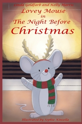 Lovey Mouse in The Night Before Christmas by Linda Goldfarb, Kelly Harris