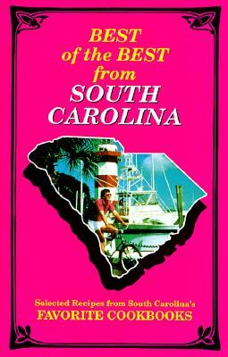 Best of the Best from South Carolina: Selected Recipes from South Carolina's Favorite Cookbooks by 