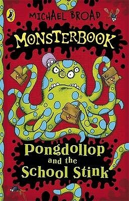 Monsterbook Pongdollop And The School Stink by Michael Broad