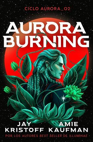 Aurora Burning by Jay Kristoff, Amie Kaufman
