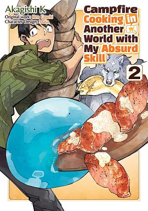 Campfire Cooking in Another World with My Absurd Skill (MANGA) Volume 2 by Ren Eguchi, Akagishi K