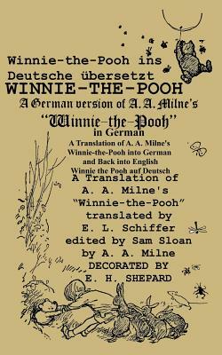 Winnie-the-Pooh in German A Translation of A. A. Milne's Winnie-the-Pooh into German and Back into English by A.A. Milne