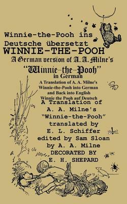 Winnie-the-Pooh in German A Translation of A. A. Milne's Winnie-the-Pooh into German and Back into English by A.A. Milne