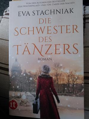 Die Schwester des Tänzers: Roman by Eva Stachniak