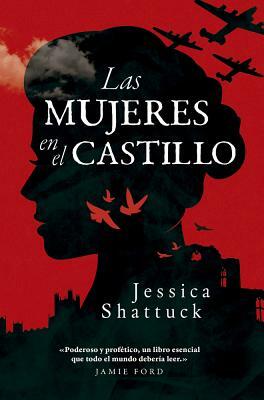 Las Mujeres en el Castillo by Jessica Shattuck