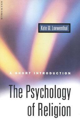 The Psychology of Religion: A Short Introduction by Kate Miriam Loewenthal