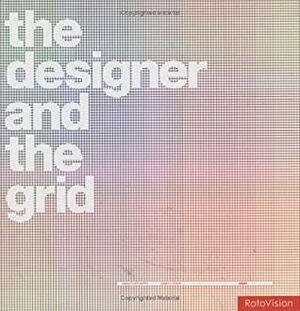 The Designer And The Grid by Julia Thrift, Lucienne Roberts