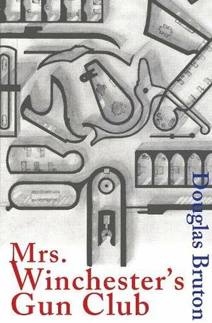 Mrs. Winchester's Gun Club by Douglas Bruton
