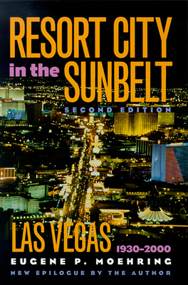 Resort City in the Sunbelt: Las Vegas, 1930-2000 by Eugene P. Moehring