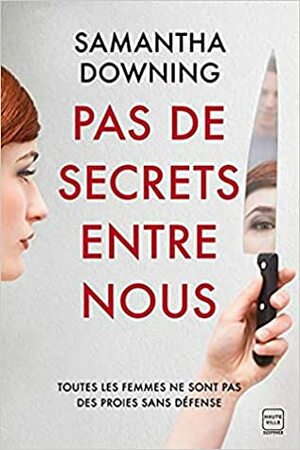 Pas de secrets entre nous by Élodie Coello, Samantha Downing