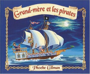 Grand Mڲere Et Les Pirates by Phoebe Gilman