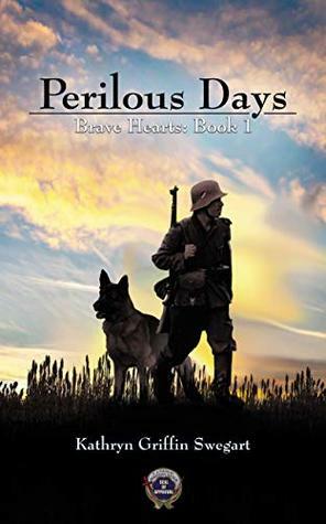 Perilous Days by Kathryn Griffin Swegart