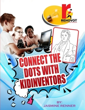 Connect the Dots with Kid Inventors by Jasmine Renner