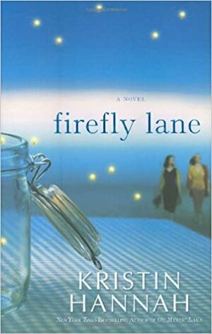 Firefly Lane by Kristin Hannah