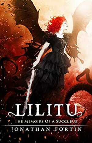 Lilitu: The Memoirs of a Succubus by Jonathan Fortin